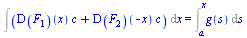 Int(`+`(`*`((D(F[1]))(x), `*`(c)), `*`((D(F[2]))(`+`(`-`(x))), `*`(c))), x) = Int(g(s), s = a .. x)